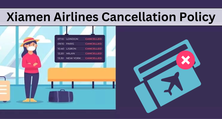 Xiamen Airline Cancellation Policy