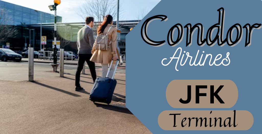 What Terminal is Condor at JFK Airport? +18557451194