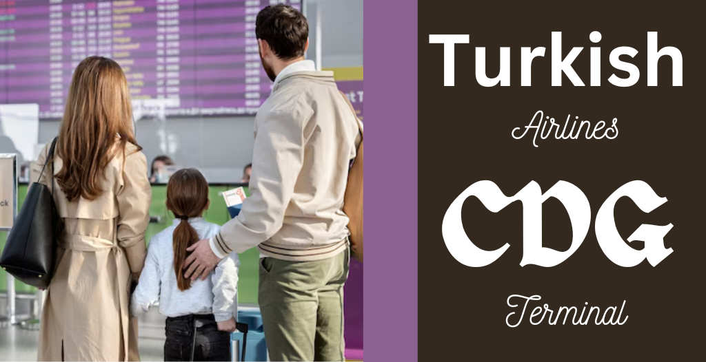 What Terminal is Turkish at CDG Airport? +18557451194