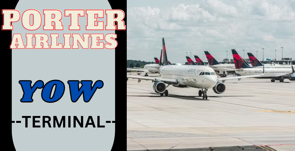 What Terminal is Porter at Ottawa? YOW Airport +18557451194