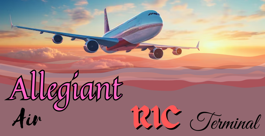 What Terminal is Allegiant at Richmond? RIC Airport +18557451194
