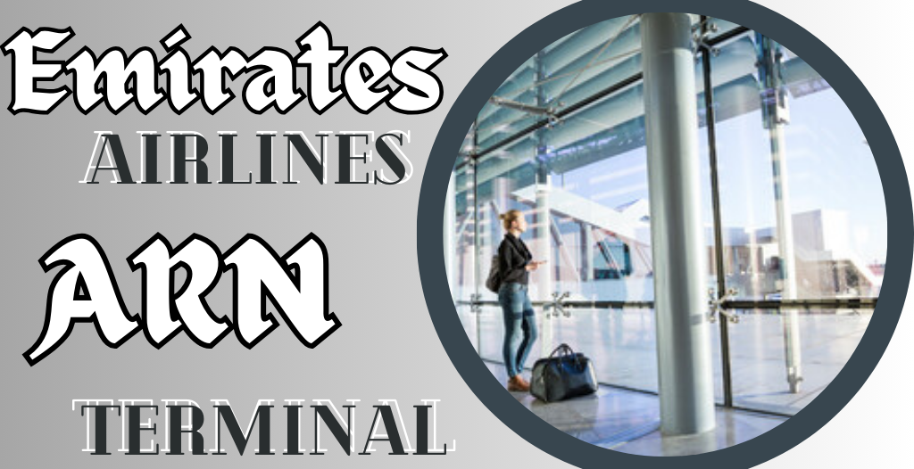 What Terminal is Emirates at ARN Airport? +18557451194