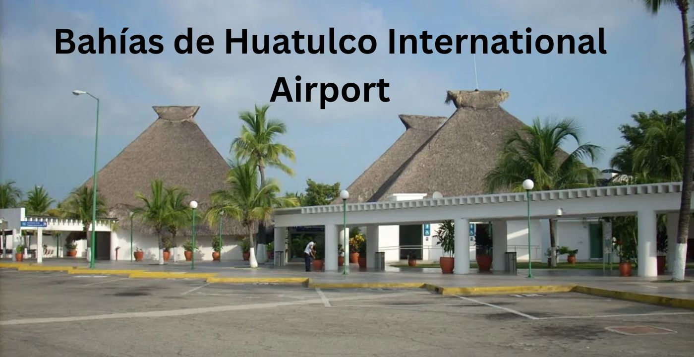 Bahias de Huatulco International Airport