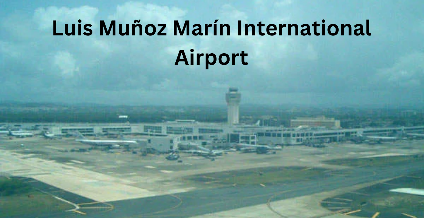 Luis Munoz Marin International Airport