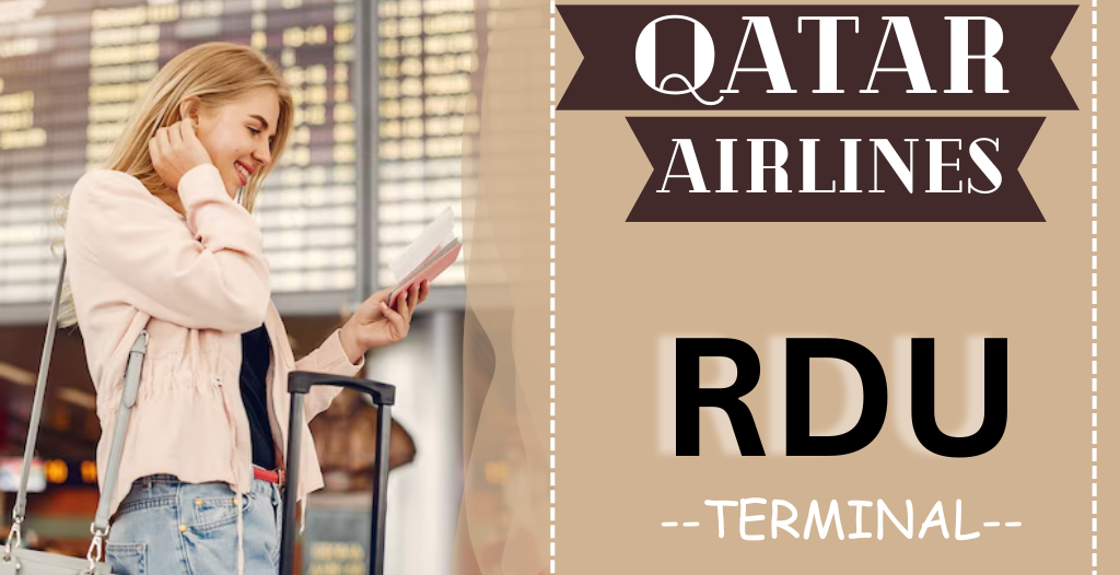 What Terminal is Qatar at RDU Airport? +18557451194