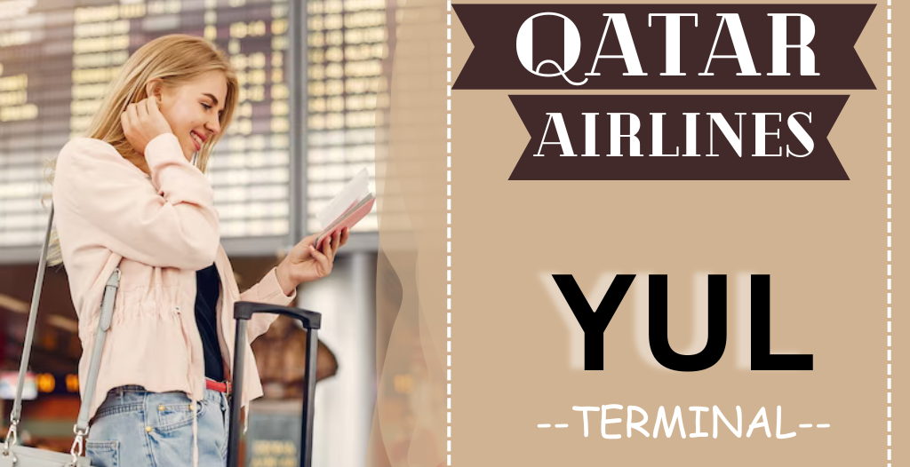 What Terminal is Qatar at YUL Airport? +18557451194