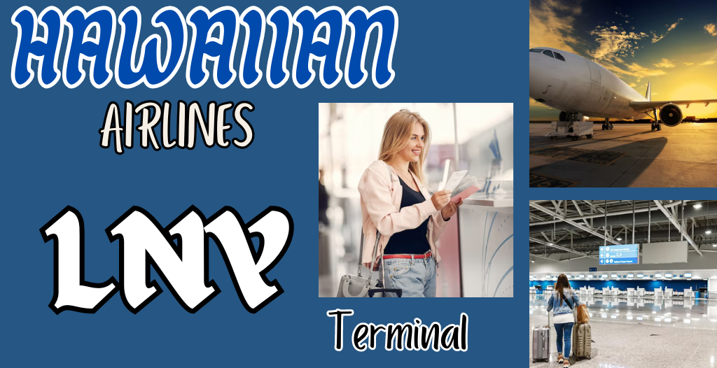 What Terminal is Hawaiian at Lanai? LNY Airport +18557451194