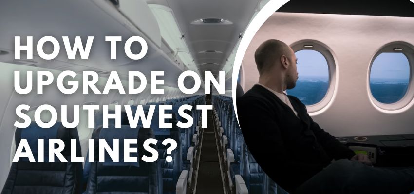 How to upgrade on Southwest Airlines?