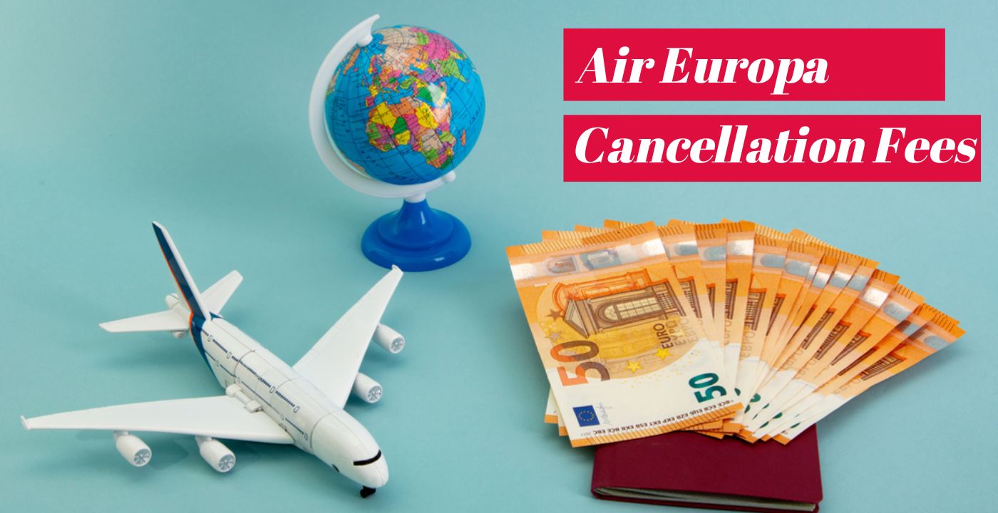 Air Europa Cancellation Fee