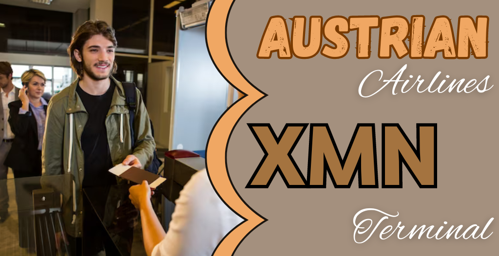 What Terminal is Austrian at XMN Airport? +18557451194