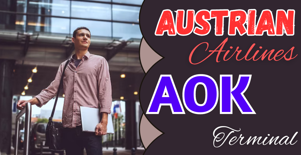 What Terminal Is Austrian At AOK Airport 1 855 745 1194 what-terminal-is-austrian-at-aok-airport-1-855-745-1194