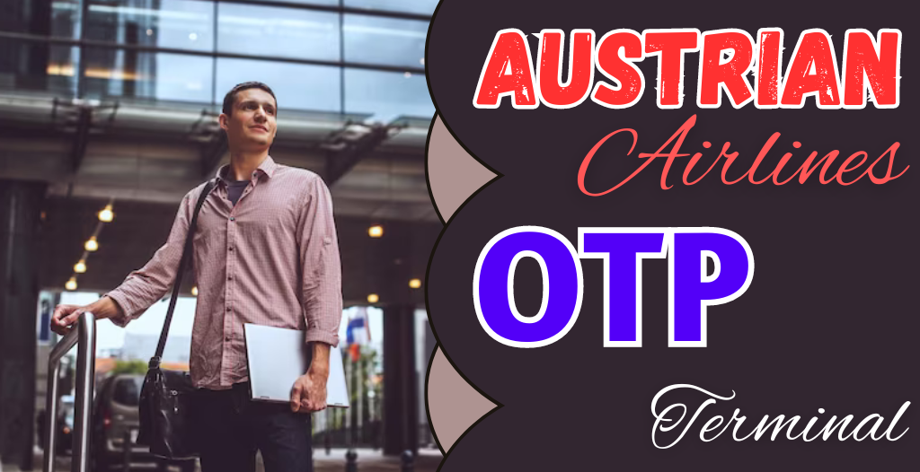 What Terminal is Austrian at OTP Airport? +18557451194