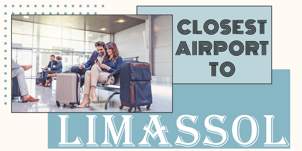 Closest Airport to Limassol