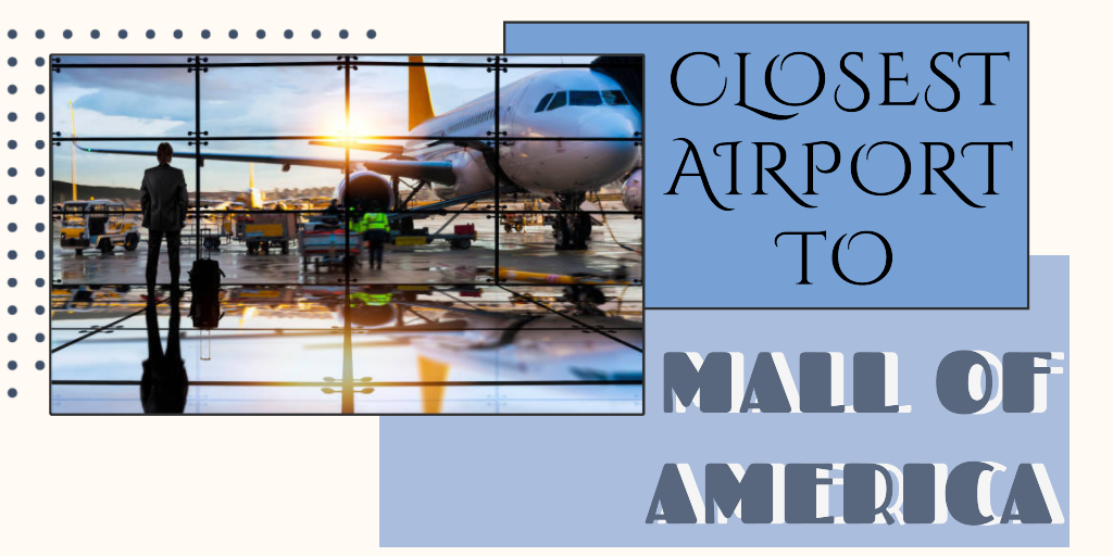 Closest Airport to Mall of America