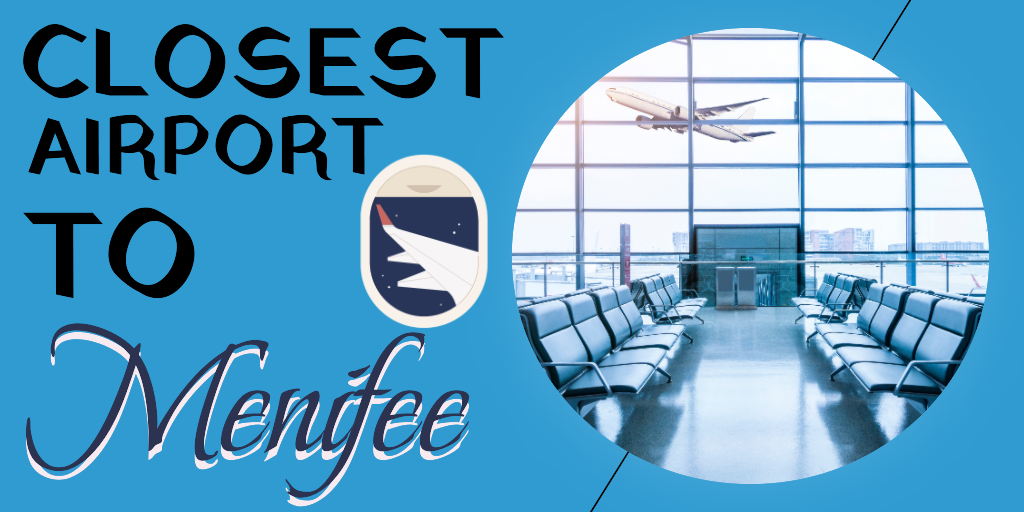 Closest Airport to Menifee, California