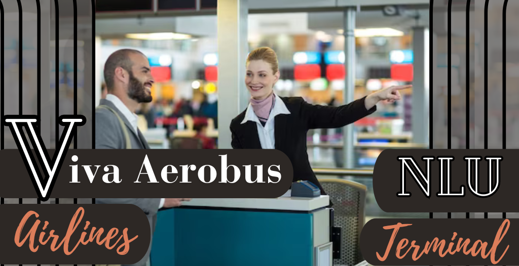 What Terminal is Viva Aerobus at NLU Airport? +18557451194