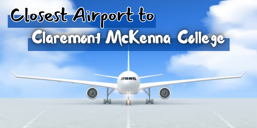 Closest Airport to Claremont McKenna College