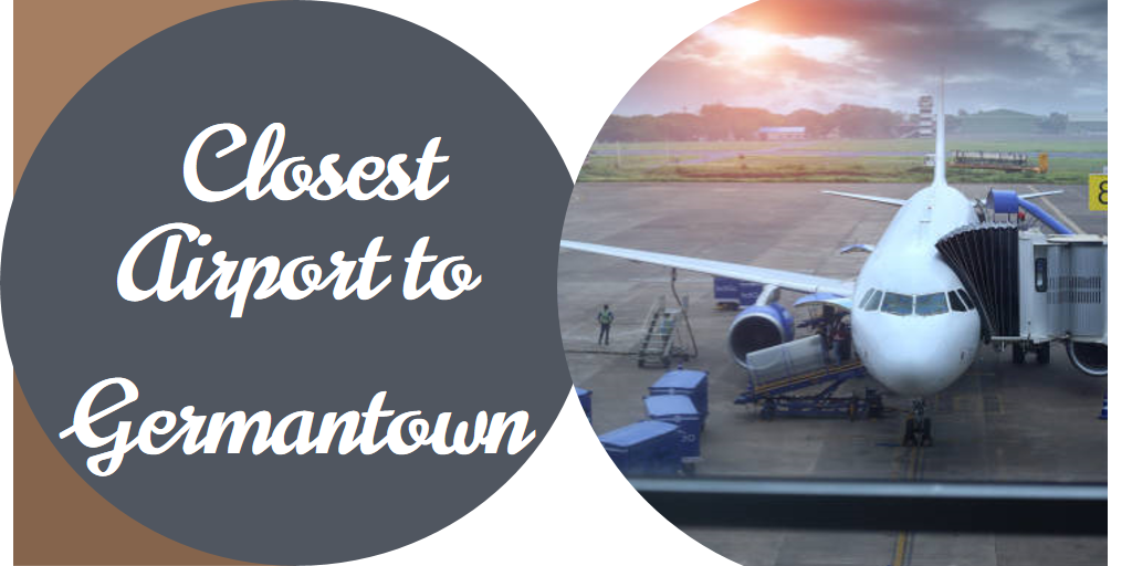 Closest Airport to Germantown, Maryland