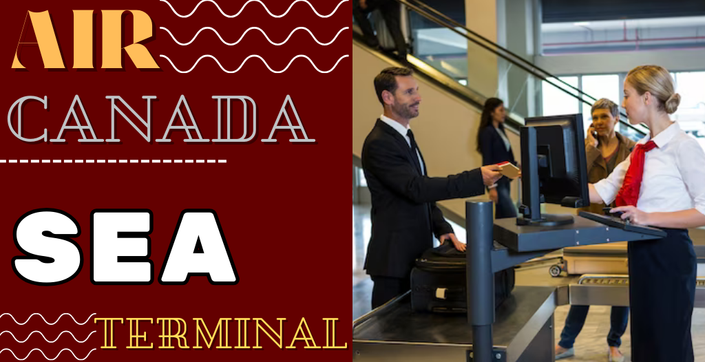 What Terminal is Air Canada at Seattle? SEA Airport +18557451194