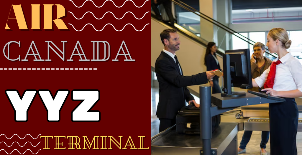 What Terminal is Air Canada at Toronto? YYZ Airport +18557451194