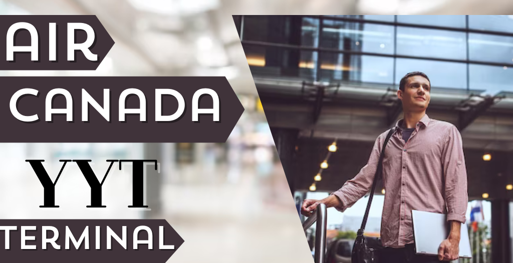 What Terminal is Air Canada at Saint John? YYT Airport +18557451194