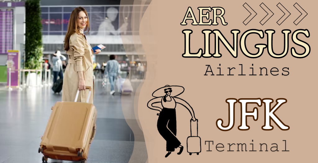 What Terminal is Aer Lingus at JFK Airport? +18557451194