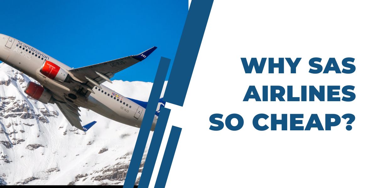 Why is SAS Airlines So Cheap