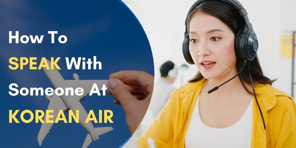 How To Speak with Someone at Korean Air
