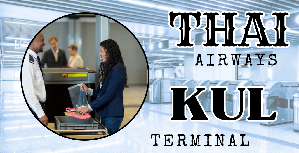 What Terminal is Thai at KUL Airport? +18557451194