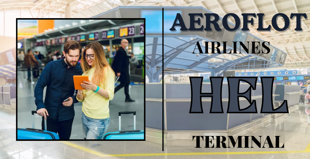 What Terminal is Aeroflot at Helsinki? HEL Airport +18557451194