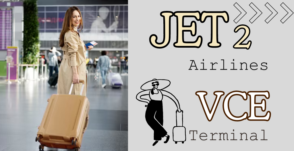 What Terminal is Jet2 at VCE Airport? +18557451194