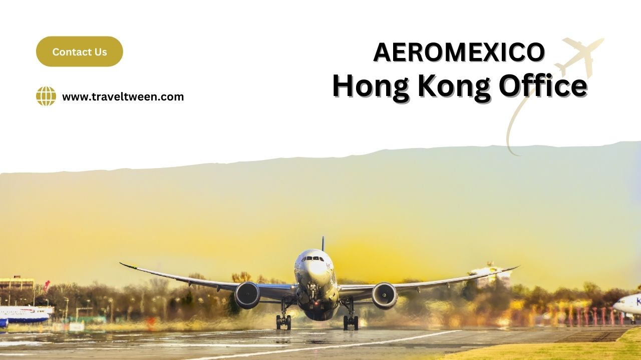 Aeromexico Hong Kong Office Address +18004910297