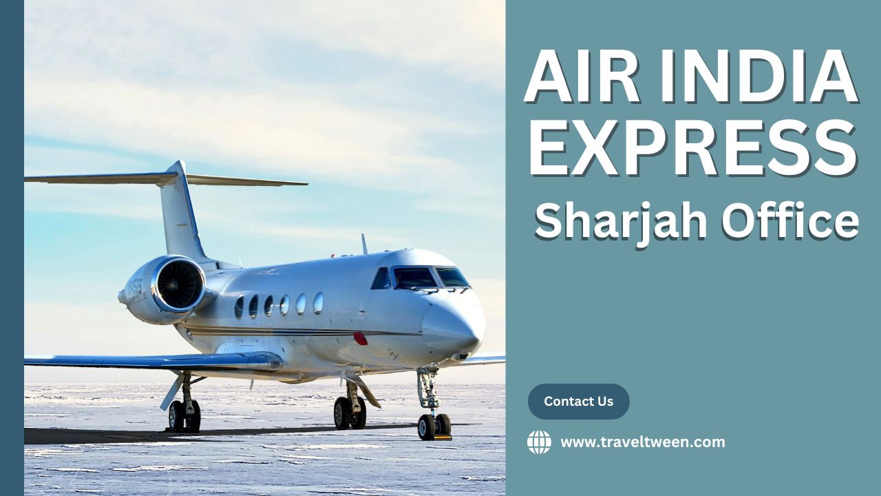 Air India Express Sharjah Office, Air India Express Sharjah Office Address, Air India Express Sharjah Office Phone Number, Air India Express Sharjah Office Email, How to Contact Air India Express Sharjah Office, Air India Express Sharjah Airport Address, Air India Express Baggage Information, TravelTween