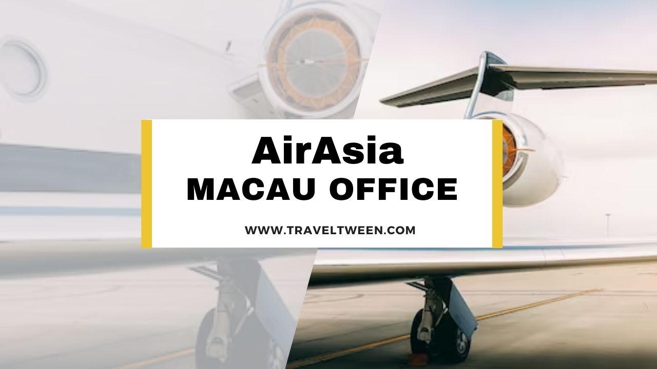 AirAsia Macau Office, AirAsia Macau Office Address, AirAsia Macau Office Phone Number, AirAsia Macau Office Email, How to Contact AirAsia Macau Office, AirAsia Macau Airport Address, AirAsia Baggage Information, TravelTween