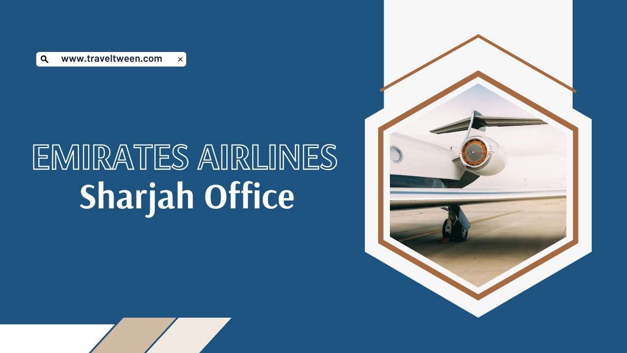 Emirates Airlines Sharjah Office, Emirates Airlines Sharjah Office Address, Emirates Airlines Sharjah Office Phone Number, Emirates Airlines Sharjah Office Email, How to Contact Emirates Airlines Sharjah Office, Emirates Airlines Sharjah Airport Address, Emirates Airlines Baggage Information, TravelTween