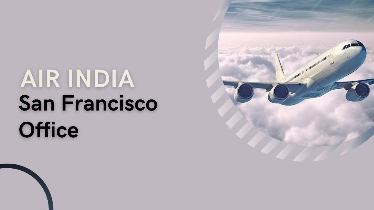 Air India San Francisco Office Address +18004910297