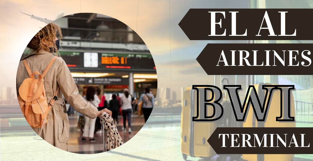 What Terminal is El Al Airlines at BWI Airport? +18557451194