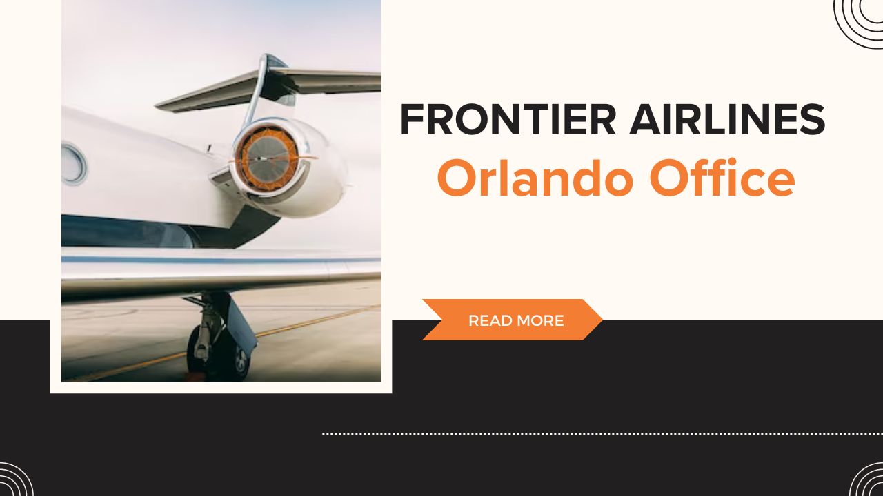 Frontier Airlines Orlando Office Address +18004910297