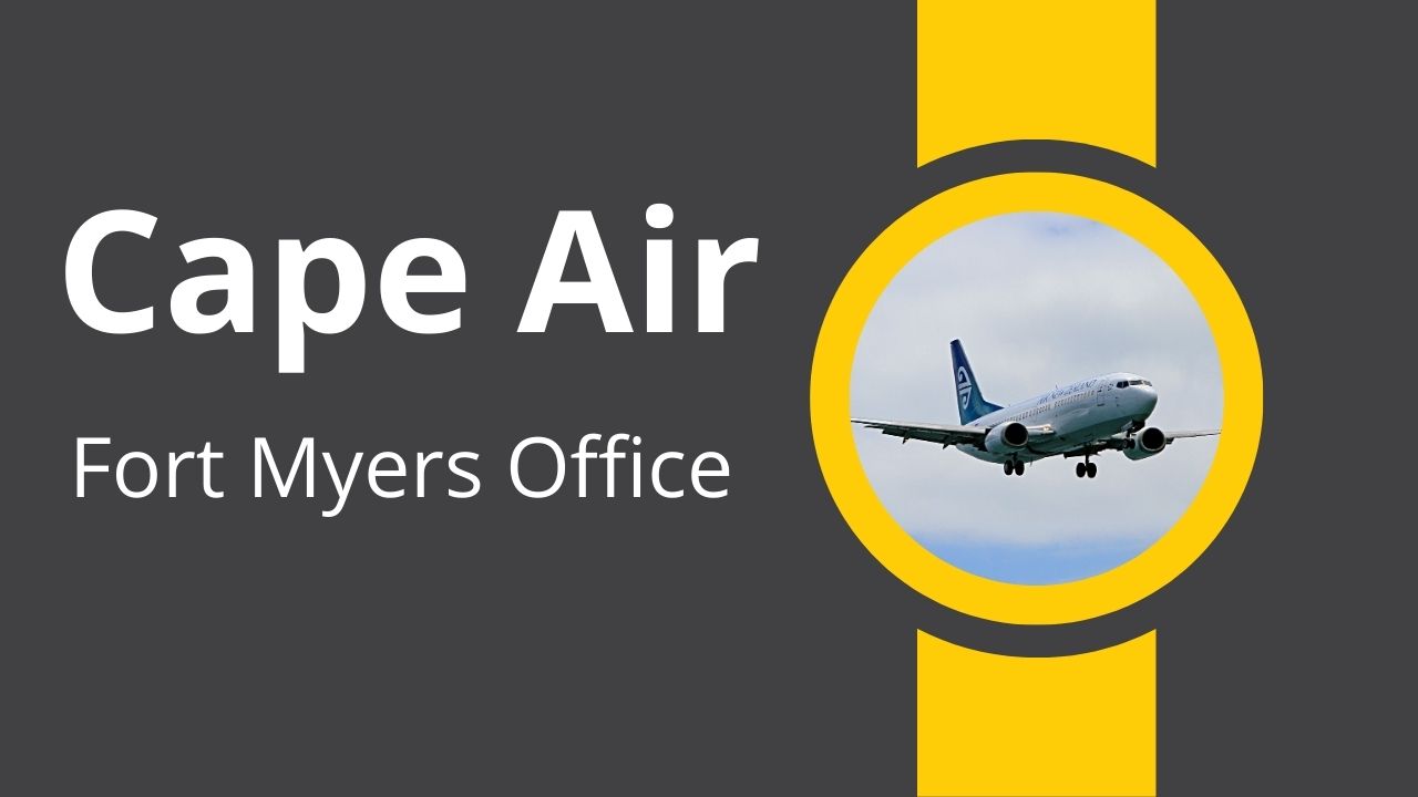 Cape Air Fort Myers Office, Cape Air Fort Myers Office Address, Cape Air Fort Myers Office Phone Number, Cape Air Fort Myers Office Email, How to Contact Cape Air Fort Myers Office, Cape Air Fort Myers Airport Address