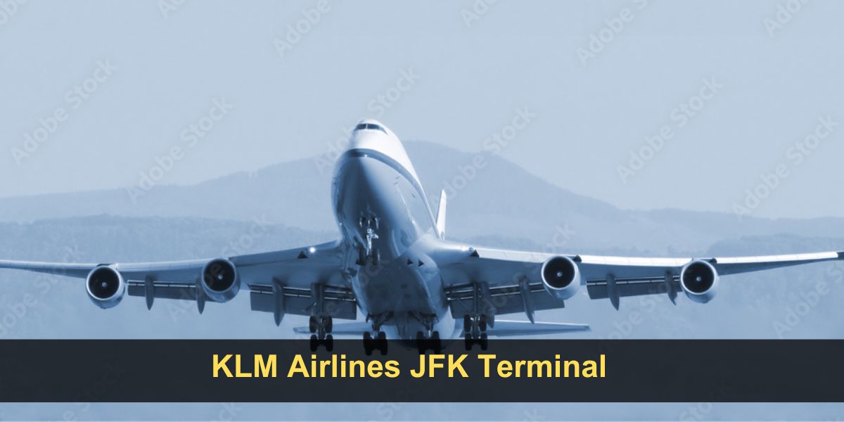 KLM Airlines JFK Terminal – John F. Kennedy International Airport