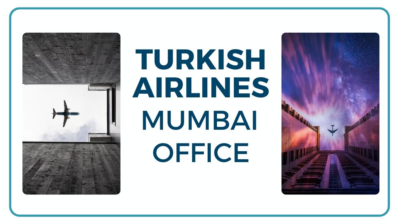 Turkish Airlines Mumbai Office, Turkish Airlines Mumbai Office Address, Turkish Airlines Mumbai Office Phone Number, Turkish Airlines Mumbai Office Email, How to Contact Turkish Airlines Mumbai Office, Turkish Airlines Mumbai Airport Address, Turkish Airlines Baggage Information, TravelTween