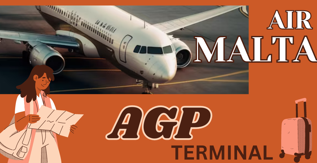 What Terminal is Air Malta at AGP Airport? +18557451194