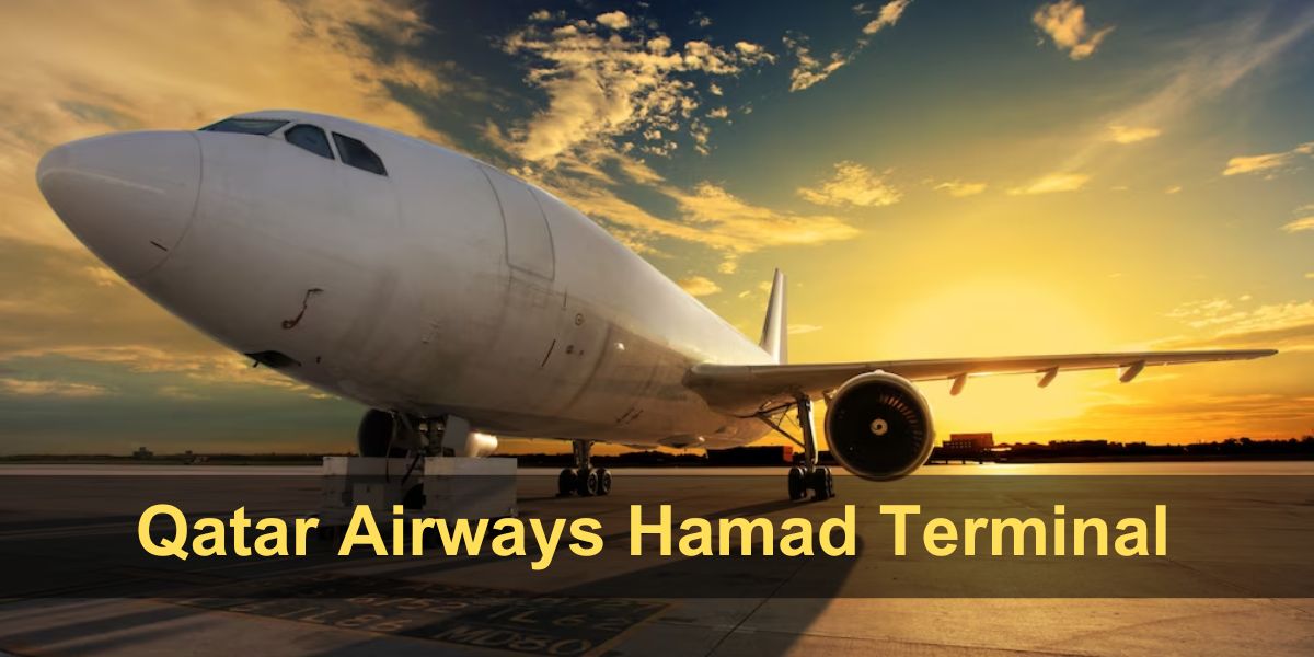 Qatar Airways DOH Terminal – Hamad International Airport 