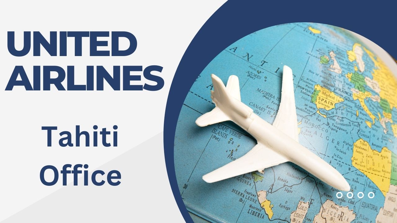 United Airlines Tahiti Office, United Airlines Tahiti Office Address, United Airlines Tahiti Office Phone Number, United Airlines Tahiti Office Email, How to Contact United Airlines Tahiti Office, United Airlines Tahiti Airport Address