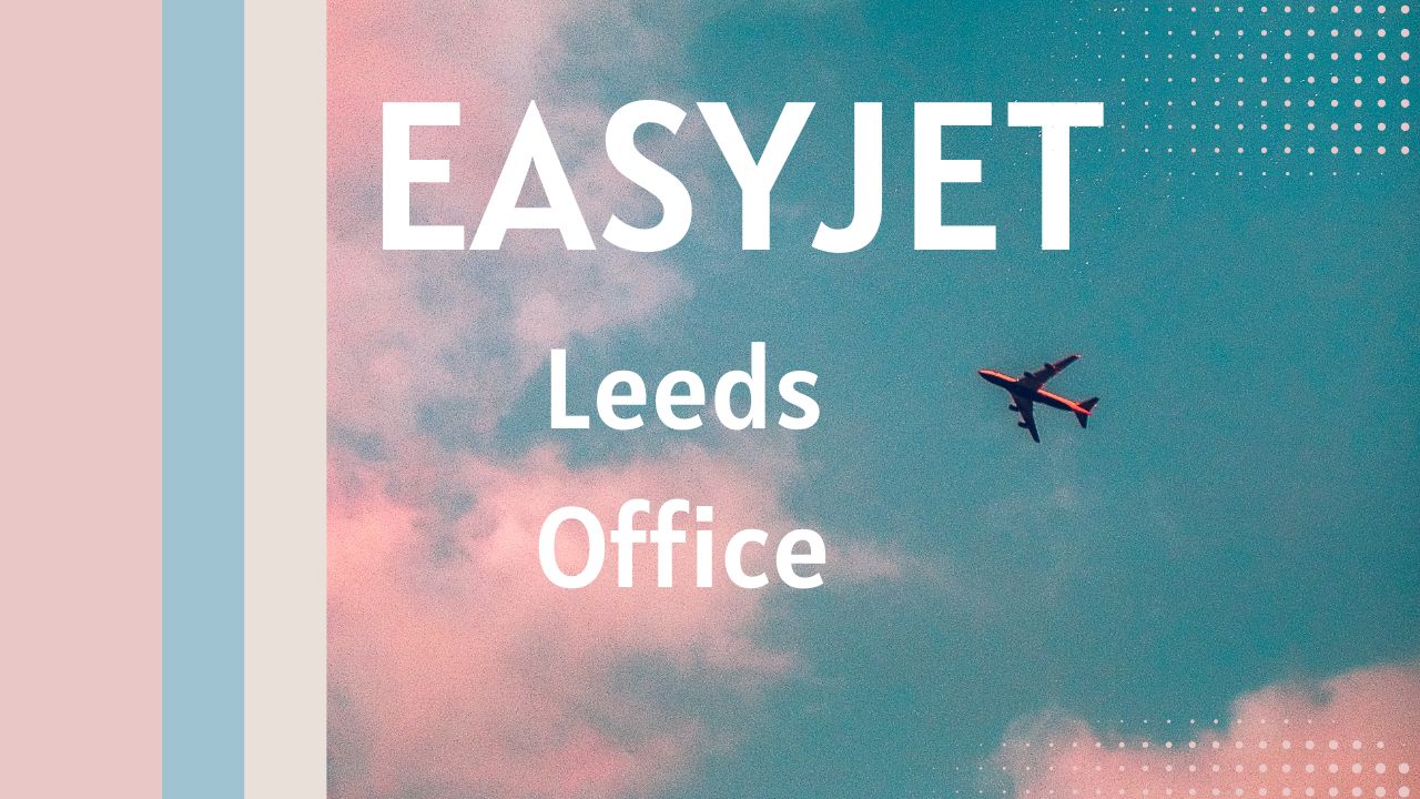 EasyJet Leeds Office Address +18004910297