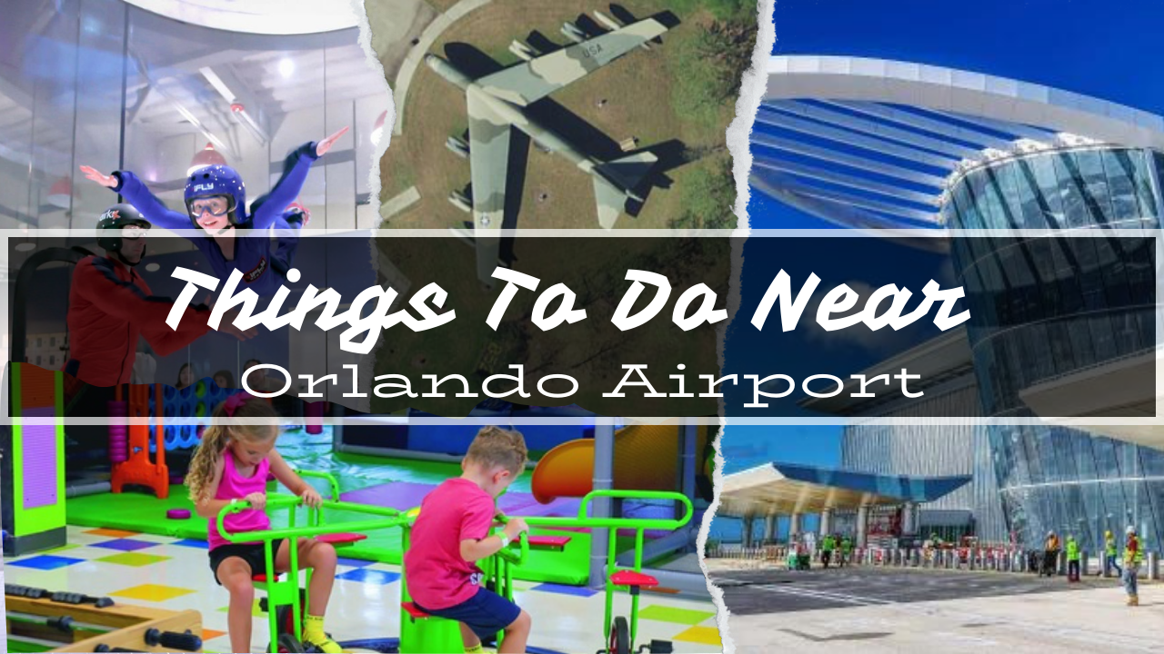 Things To Do Near Orlando Airport