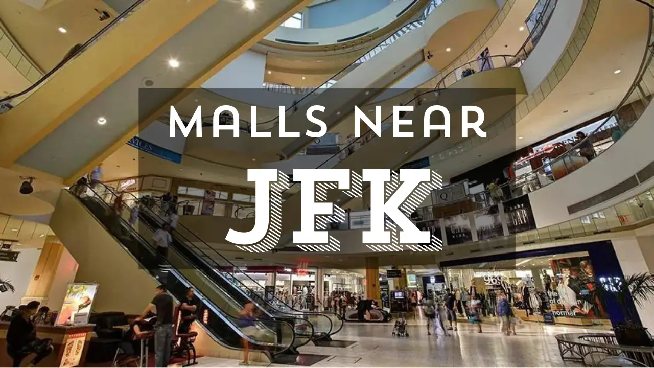 10 Best Shopping Malls Near JFK Airport [2025]