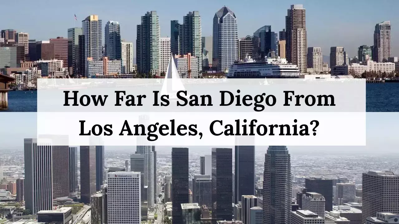 How Far Is San Diego from Los Angeles, California