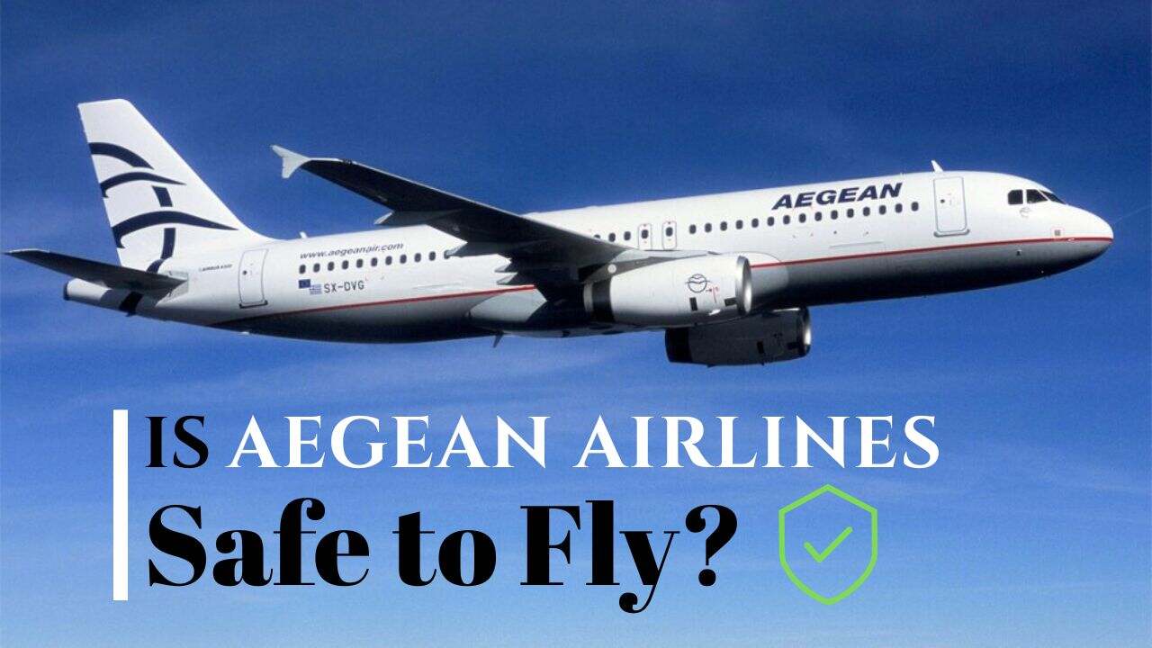 Is Aegean Airlines Safe to Fly?