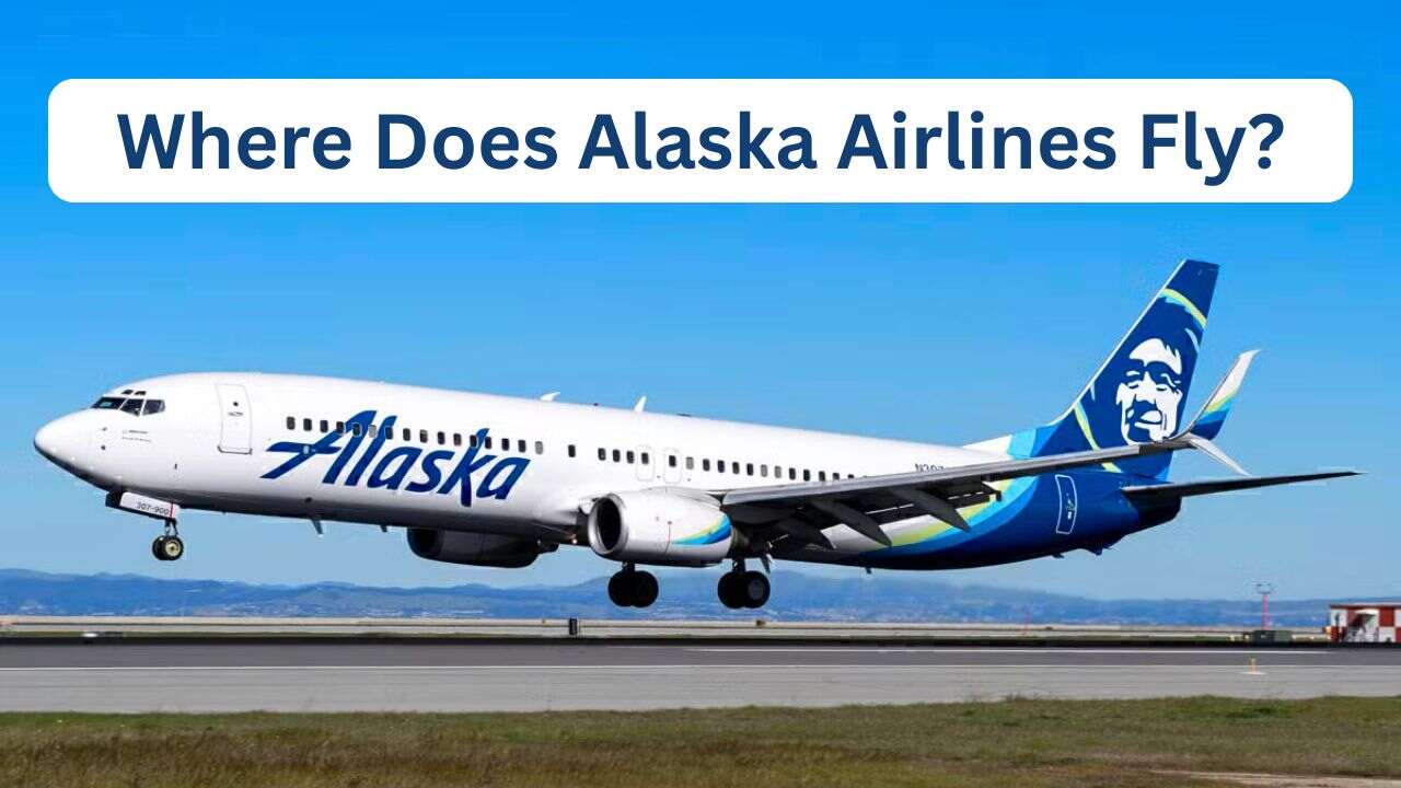 Where Does Alaska Airlines Fly to? Complete Destinations List!